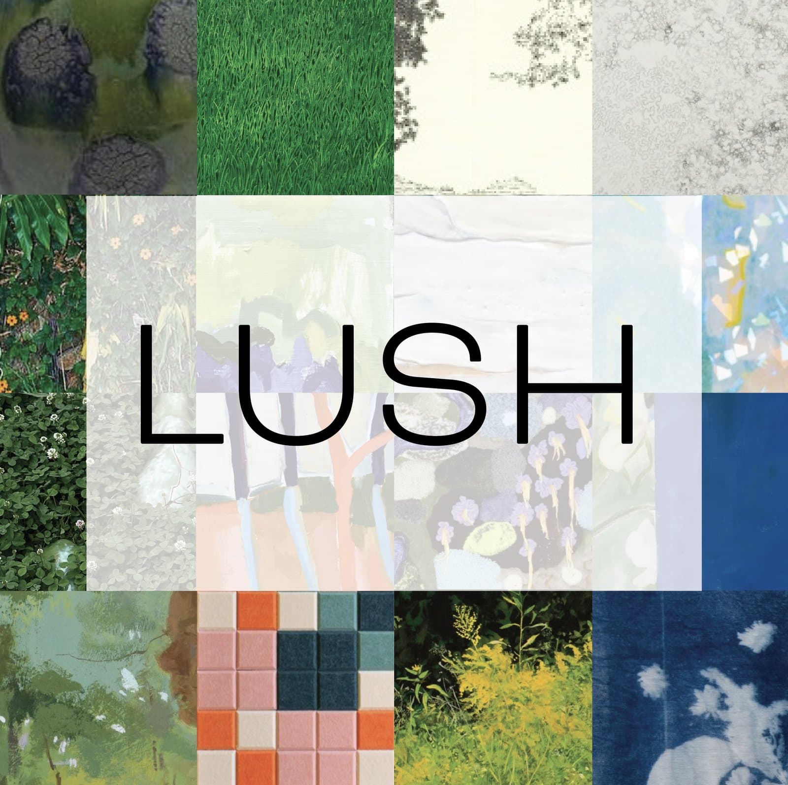 LUSH exhibition graphic over a grid of green textures